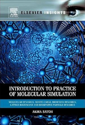 Imagen del vendedor de Introduction to Practice of Molecular Simulation : Molecular Dynamics, Monte Carlo, Brownian Dynamics, Lattice Boltzmann and Dissipative Particle Dynamics a la venta por AHA-BUCH GmbH