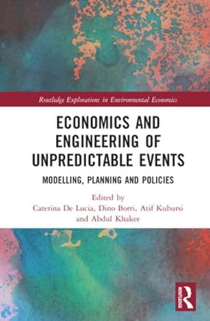 Seller image for Economics and Engineering of Unpredictable Events : Modelling, Planning and Policies for sale by AHA-BUCH GmbH