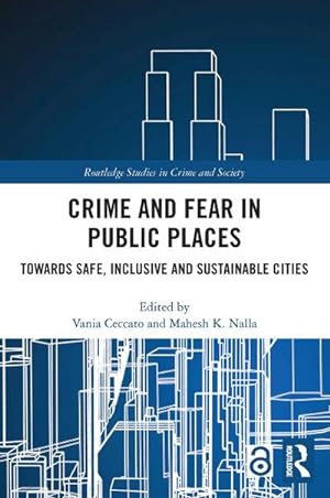 Seller image for Crime and Fear in Public Places : Towards Safe, Inclusive and Sustainable Cities for sale by AHA-BUCH GmbH