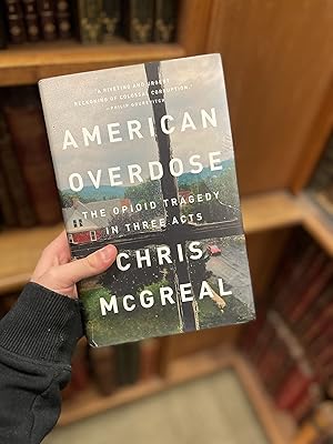 American Overdose: The Opiod Tragedy in Three Acts