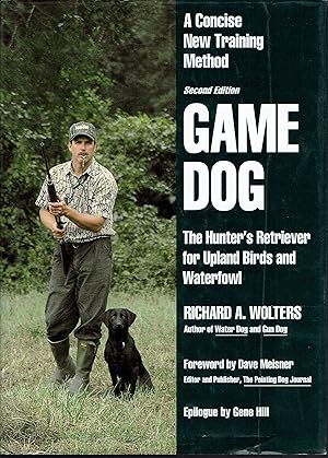 Game Dog: The Hunter's Retriever for Upland Birds and Waterfowl