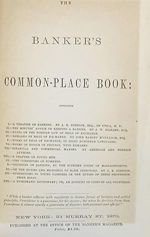 Seller image for THE BANKER'S COMMON-PLACE BOOK: Containing I.--A Treatise on Banking. By A.B. Johnson. II.--Ten Minutes' Advice on Keeping a Banker. By J.W. Gilbart. XI.--On the Duties and Misdoings of Bank Directors. By A. B. Johnson. [etc.] for sale by Bartleby's Books, ABAA