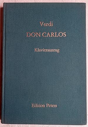 Don Carlos : Oper in einem Vorspiel und vier Akten ; Klavierauszug ; Ed. Peters 4534