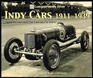 Indy Cars 1911-1939: Great Racers from the Crucible of Speed (Ludvigsen Library Series)