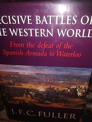 Immagine del venditore per Decisive Battles of the Western World, from the defeat of the Spanish Armada to Waterloo venduto da Verlag Robert Richter