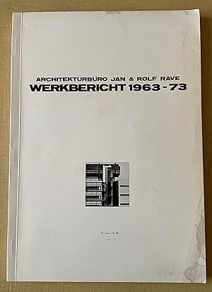Architekturbüro Jan & Rolf Rave. Werkbericht 1963 - 73.
