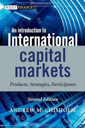 Immagine del venditore per An Introduction to International Capital Markets: Products, Strategies, Participants by Andrew M. Chisholm [Hardcover ] venduto da booksXpress