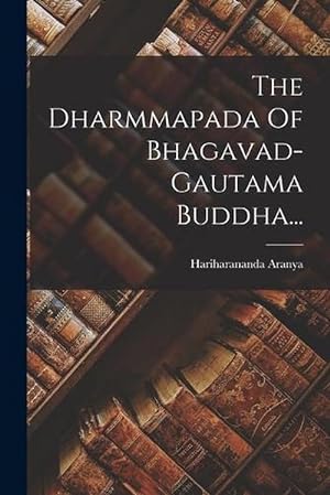 Seller image for The Dharmmapada of Bhagavad-Gautama Buddha. (Paperback) for sale by Grand Eagle Retail