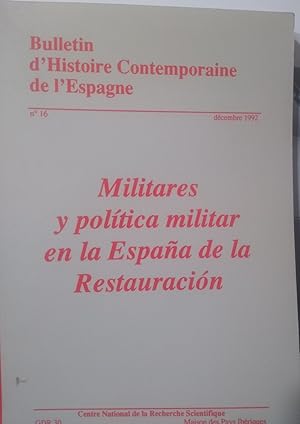 Bulletin d'Histoire Contemporaine de l'Espagne nº 16 DÉCEMBRE 1992 - MILITARES Y POLÍTICA MILITAR...