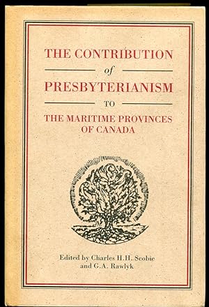 Image du vendeur pour The Contribution of Presbyterianism to the Maritime Provinces of Canada mis en vente par Leaf and Stone Books