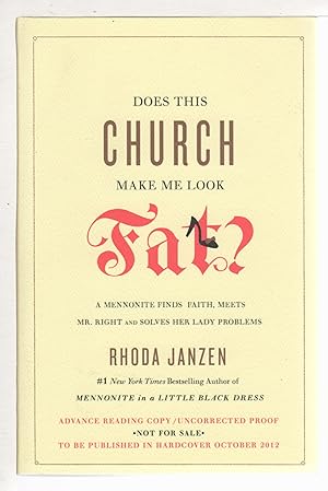 Immagine del venditore per DOES THIS CHURCH MAKE ME LOOK FAT?: A Mennonite Finds Faith, Meets Mr. Right, and Solves Her Lady Problems. venduto da Bookfever, IOBA  (Volk & Iiams)