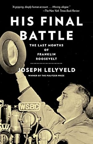 Bild des Verkufers fr His Final Battle: The Last Months of Franklin Roosevelt zum Verkauf von WeBuyBooks