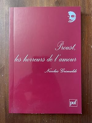 Imagen del vendedor de Proust, les horreurs de l'amour a la venta por Librairie des Possibles