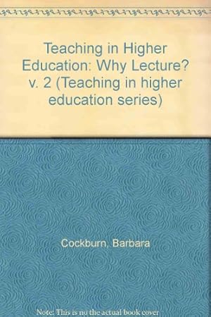 Seller image for Teaching in Higher Education: Why Lecture? v. 2 for sale by WeBuyBooks