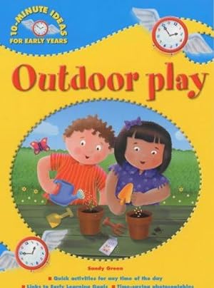 Bild des Verkufers fr Outdoor Play (10-minute Ideas for the Early Years) zum Verkauf von WeBuyBooks