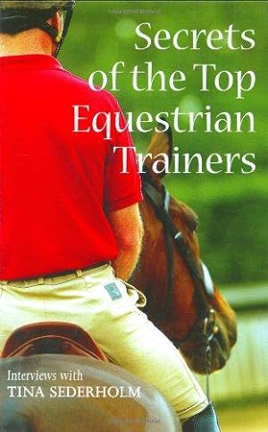 Seller image for Secrets of the Top Equestrian Trainers for sale by WeBuyBooks