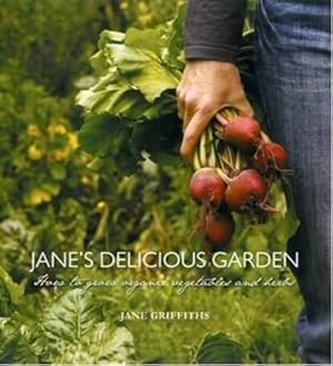 Bild des Verkufers fr Jane's Delicious Garden: An Organic Guide to Growing Your Own Food zum Verkauf von WeBuyBooks