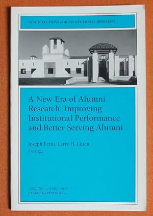 Bild des Verkufers fr A New Era of Alumni Research: Improving Institutional Performance and Better Serving Alumni: New Directions for Institutional Research, Number 101 (J-B IR Single Issue Institutional Research) zum Verkauf von GuthrieBooks