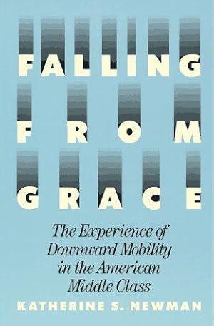 Bild des Verkufers fr Falling from Grace: Experience of Downward Mobility in the American Middle Class zum Verkauf von WeBuyBooks