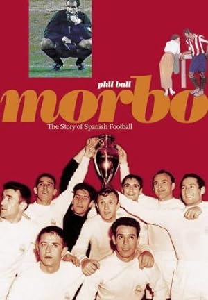 Immagine del venditore per Morbo - The Story of Spanish Football venduto da WeBuyBooks