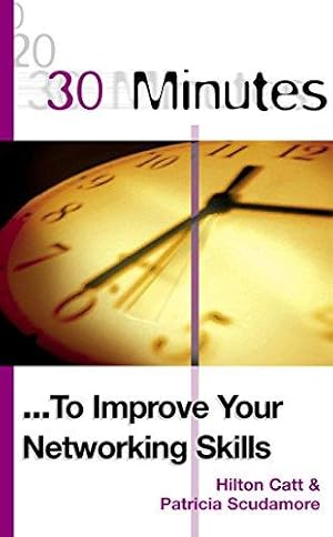 Bild des Verkufers fr 30 Minutes to Improve Your Networking Skills (30 Minutes Series) zum Verkauf von WeBuyBooks
