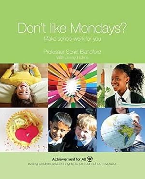 Bild des Verkufers fr Don't Like Mondays?: Make School Work for You (Achievement for All) zum Verkauf von WeBuyBooks