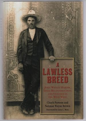 A Lawless Breed: John Wesley Hardin, Texas Reconstruction, and Violence in the Wild West