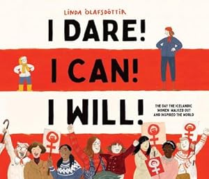 Bild des Verkufers fr I Dare! I Can! I Will! : The Day the Icelandic Women Walked Out and Inspired the World zum Verkauf von AHA-BUCH GmbH