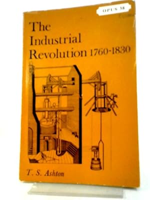 Image du vendeur pour The Industrial Revolution, 1760-1830 mis en vente par World of Rare Books