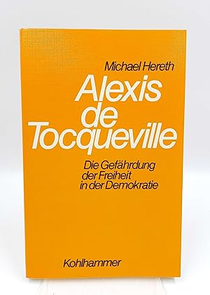 Seller image for Alexis de Tocqueville Die Gefhrdung der Freiheit in der Demokratie for sale by Antiquariat Smock