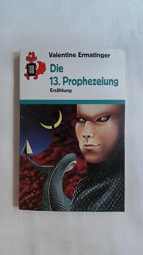 Bild des Verkufers fr DIE 13. PROPHEZEIUNG: ERZHLUNG. zum Verkauf von Buchmerlin