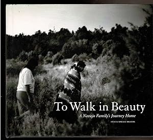 Immagine del venditore per TO WALK IN BEAUTY A Navajo Family's Journey Home venduto da Circle City Books
