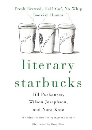 Seller image for Literary Starbucks: Fresh-Brewed, Half-Caf, No-Whip Bookish Humor for sale by WeBuyBooks