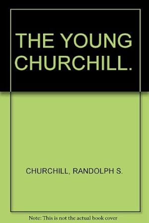 Bild des Verkufers fr THE YOUNG CHURCHILL. zum Verkauf von WeBuyBooks