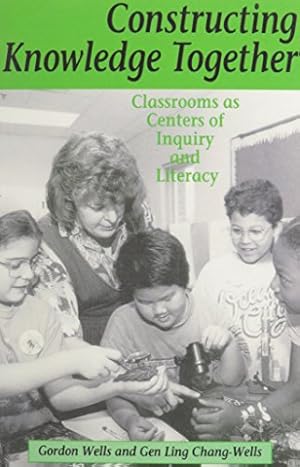 Seller image for Constructing Knowledge Together: Classrooms as Centres of Inquiry and Literacy (Heinemann/Cassell Language & Literacy S.) for sale by WeBuyBooks