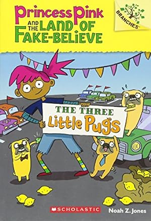 Bild des Verkufers fr The Three Little Pugs: A Branches Book (Princess Pink and the Land of Fake-Believe #3): Volume 3 zum Verkauf von WeBuyBooks