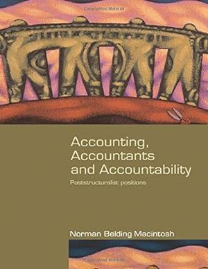 Imagen del vendedor de Accounting, Accountants and Accountability (Routledge Studies in Accounting): Poststructuralist Positions (Routledge Studies in Accounting) a la venta por WeBuyBooks