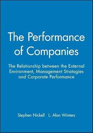 Bild des Verkufers fr The Performance of Companies: The Relationship between the External Environment, Management Stratagies and Corporate Performance (Mitsui Lectures in) zum Verkauf von WeBuyBooks