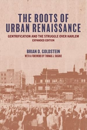 Seller image for Roots of Urban Renaissance : Gentrification and the Struggle over Harlem for sale by GreatBookPricesUK