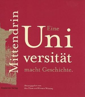 Seller image for Mittendrin. Eine Universitt macht Geschichte Eine Ausstellung anlsslich des 200-jhrigen Jubilums der Humboldt-Universitt zu Berlin for sale by Berliner Bchertisch eG