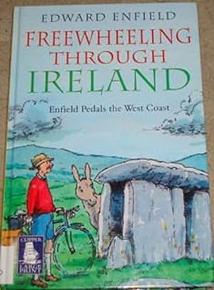 Image du vendeur pour Freewheeling Through Ireland: Enfield Pedals the West Coast (Clipper large print) mis en vente par WeBuyBooks