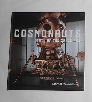 Imagen del vendedor de Cosmonauts - Birth of the Space Age - Story of the Exhibition a la venta por David Bunnett Books