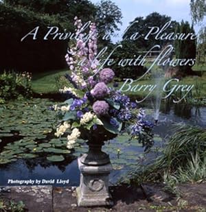 Image du vendeur pour A Privilege and a Pleasure: A Life of Flowers mis en vente par WeBuyBooks