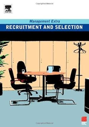 Imagen del vendedor de Recruitment and Selection: Management Extra a la venta por WeBuyBooks