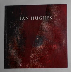 Immagine del venditore per Ian Hughes - Works 1988 (Scottish National Gallery of Modern Art, Edinburgh 11 February - 19 March 1989 and touring) venduto da David Bunnett Books