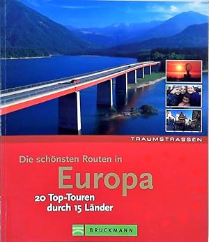 Die schönsten Routen in Europa 20 Top-Touren durch 15 Länder