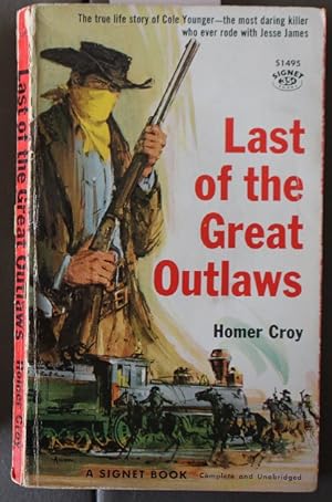 LAST OF THE GREAT OUTLAWS. ( Signet # S1495 ); The true story of Cole Younger-the most daring kil...