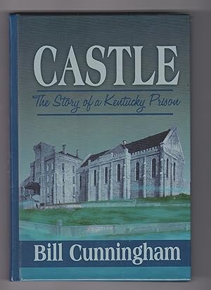 Castle: The Story of a Kentucky Prison