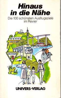 Hinaus in die Nähe. Die 100 schönsten Ausflugsziele im Revier.