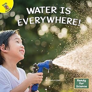 Imagen del vendedor de Water Is Everywhere! (Ready for Science) a la venta por WeBuyBooks